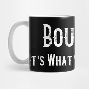 Bourbon It’s What’s For Dinner Mug